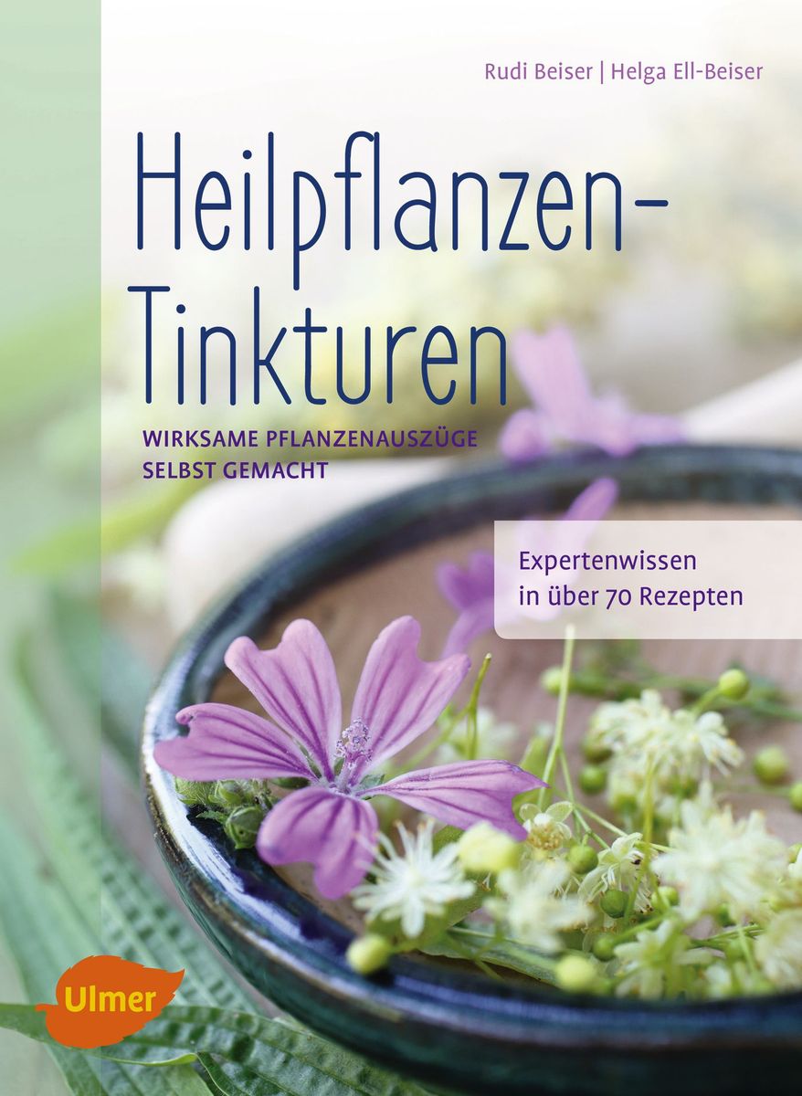 Heilpflanzen Tinkturen, Rudi Beiser, Helga Ell-Beiser